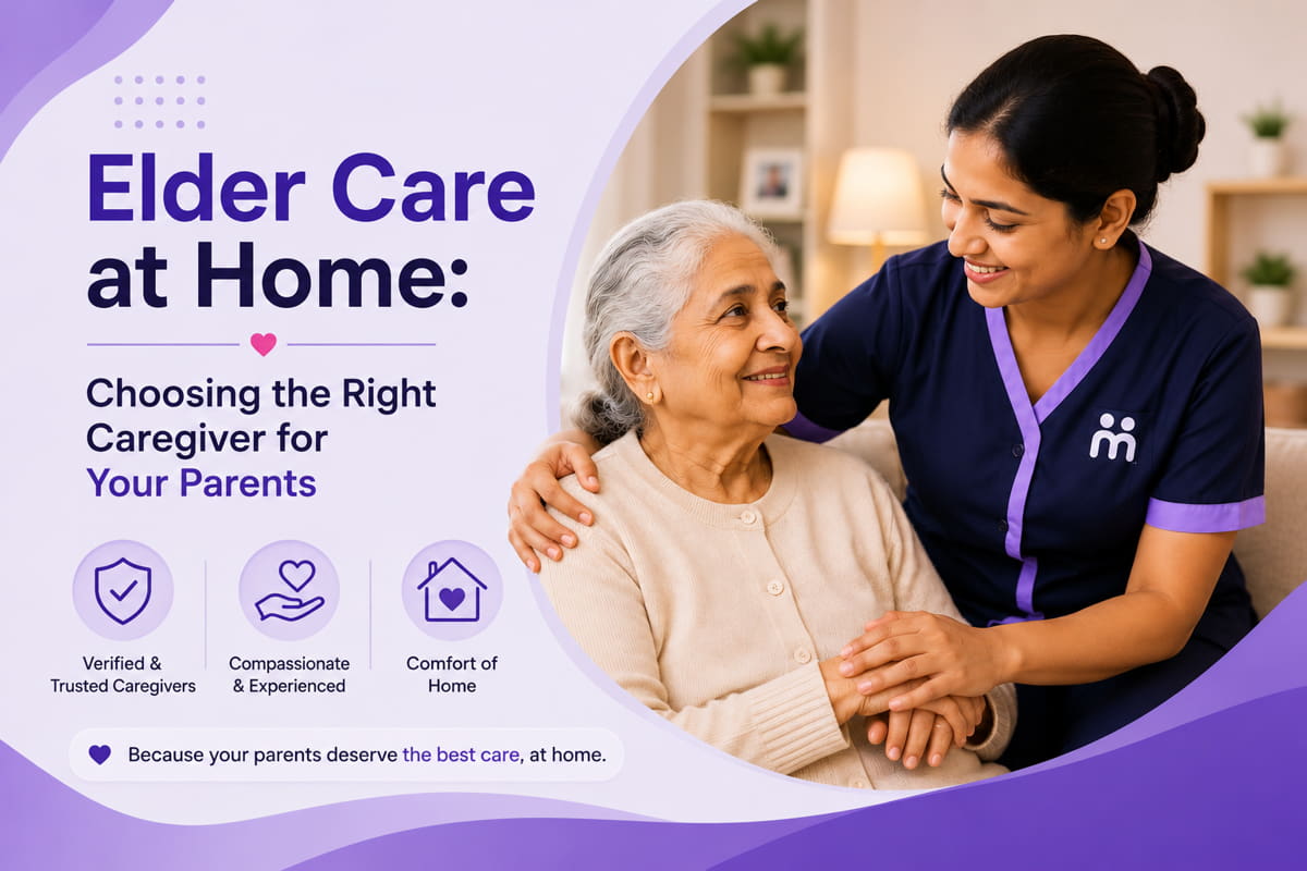Elder Care at Home: Choosing the Right Caregiver for Your Parents